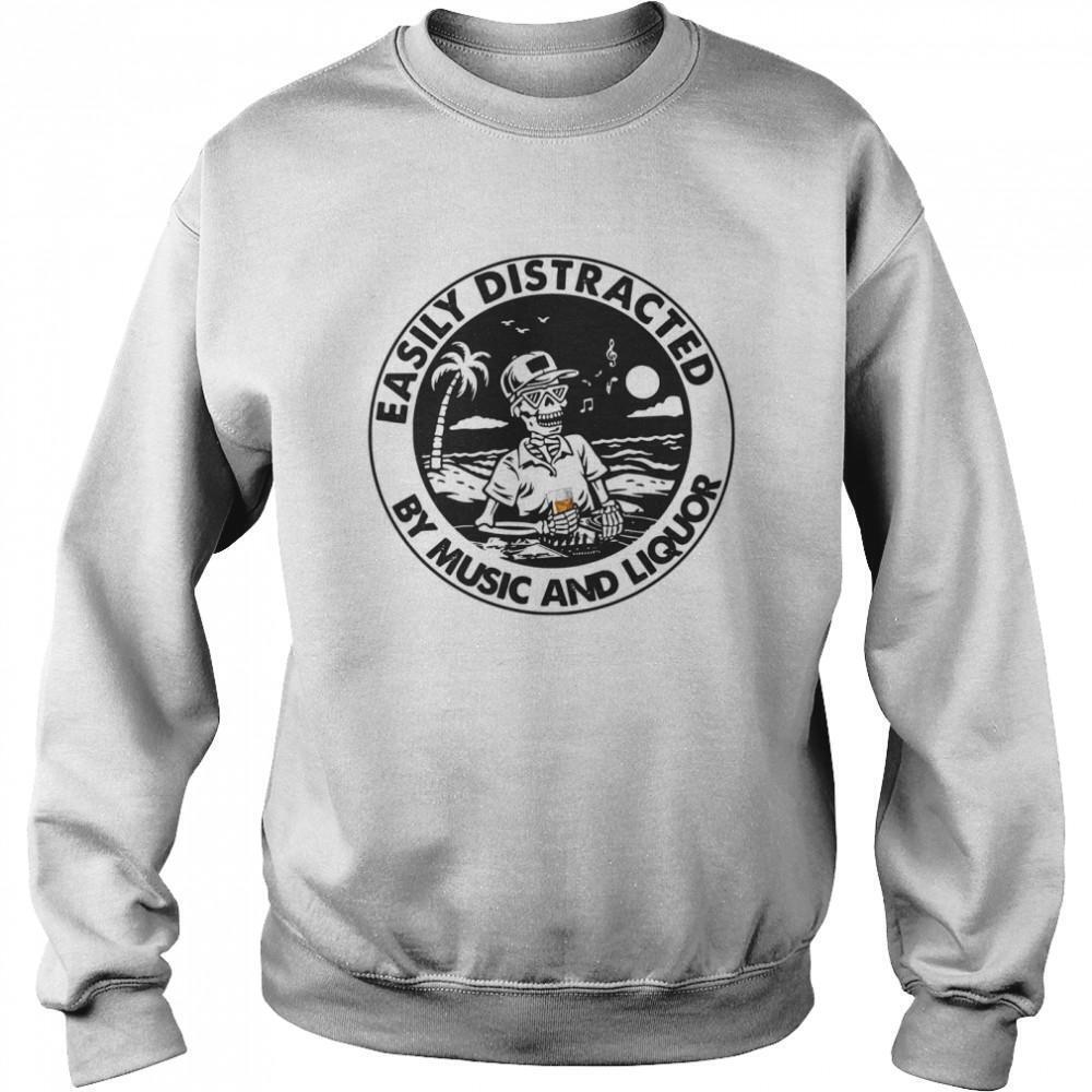 Easily Distracted By Music Liquor Sweatshirt